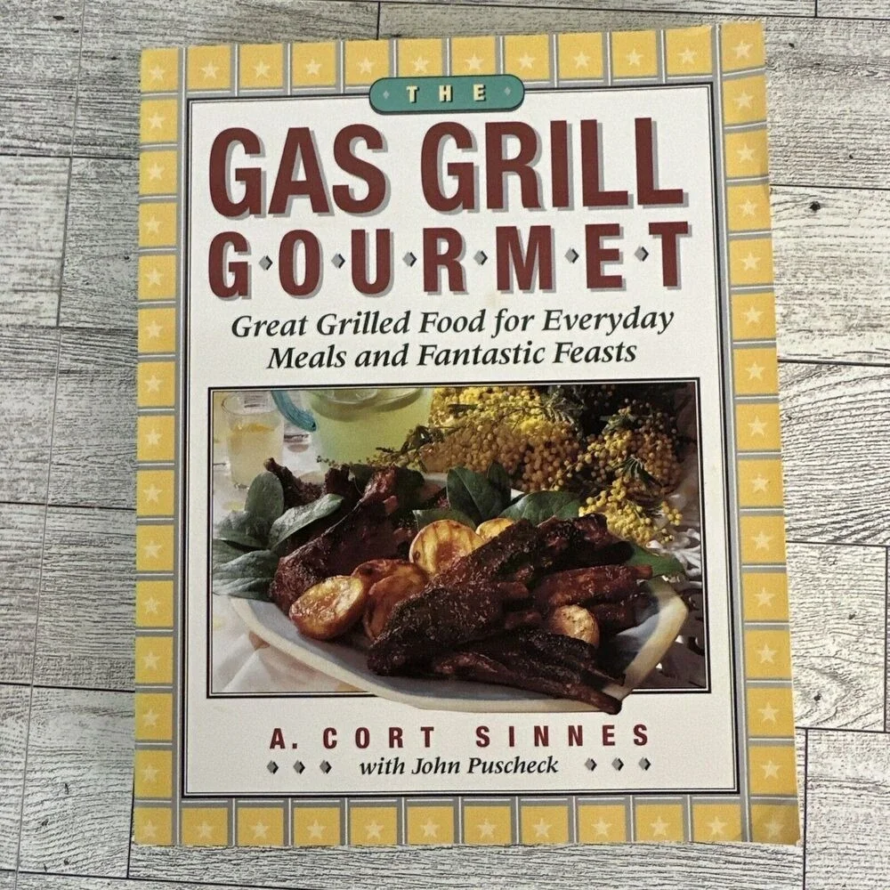 Gas Grill Gourmet Great Grilled Food for Everyday Meals‎ or Feasts - Sinnes - PB